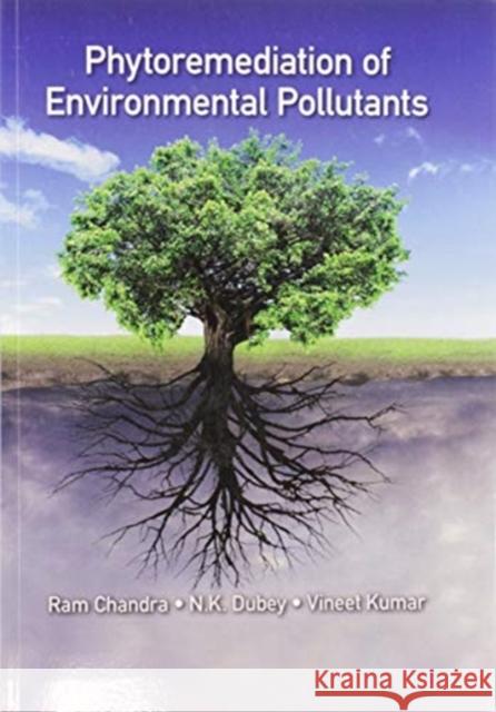 Phytoremediation of Environmental Pollutants RAM Chandra N. K. Dubey Vineet Kumar 9780367572532 CRC Press - książka