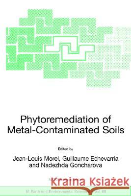Phytoremediation of Metal-Contaminated Soils Jean-Louis Morel Guillaume Echevarria Nadezhda Goncharova 9781402046865 Springer - książka