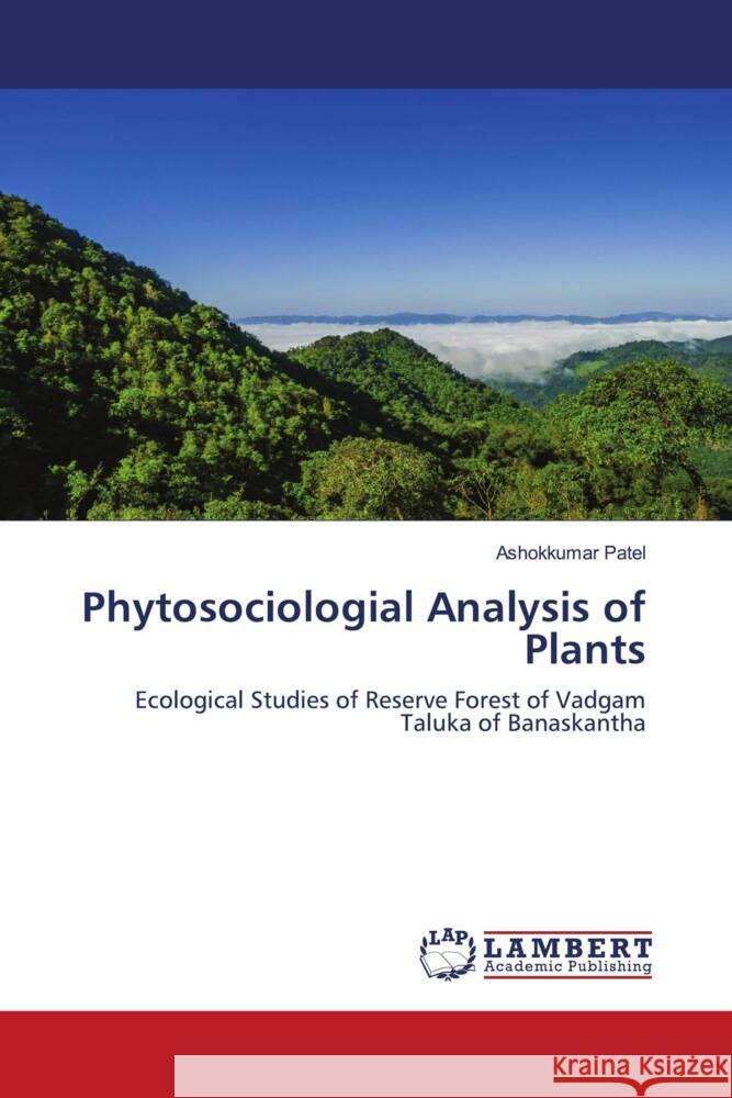 Phytosociologial Analysis of Plants Patel, Ashokkumar 9786207458332 LAP Lambert Academic Publishing - książka