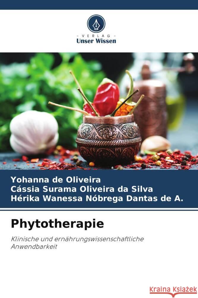 Phytotherapie de Oliveira, Yohanna, Oliveira da Silva, Cássia Surama, Nóbrega Dantas de A., Hérika Wanessa 9786208641368 Verlag Unser Wissen - książka