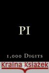 Pi: 1,000 Digits Richard B. Foster 9781523888290 Createspace Independent Publishing Platform