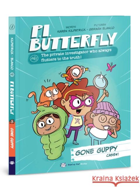 P.I. Butterfly: Gone Guppy Karen Kilpatrick Germ 9781938447464 Genius Cat Books - książka