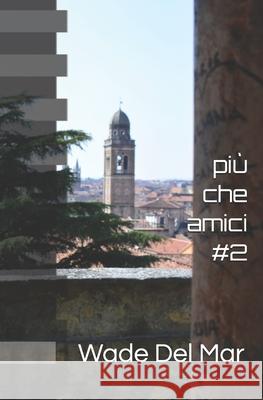 Più che amici #2 del Mar, Wade 9781791987244 Independently Published - książka
