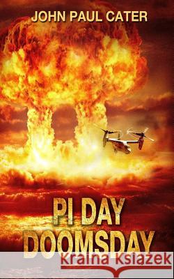 Pi Day Doomsday John Paul Cater 9781533315526 Createspace Independent Publishing Platform - książka