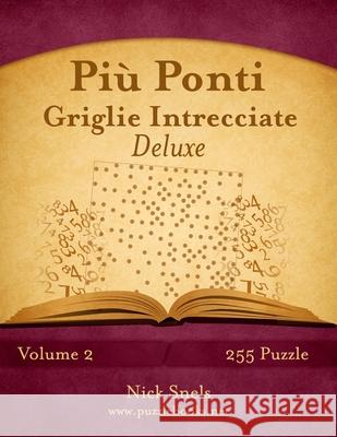 Più Ponti Griglie Intrecciate Deluxe - Volume 2 - 255 Puzzle Snels, Nick 9781512075885 Createspace - książka