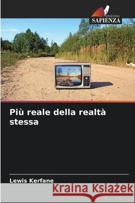 Più reale della realtà stessa Kerfane, Lewis 9786208864330 Edizioni Sapienza - książka