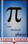 pi to 500k decimal places Miller, Jerry 9780942208528 Bandanna Books