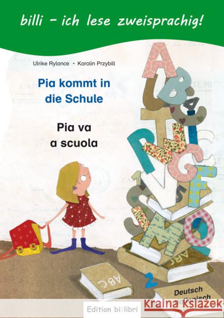 Pia kommt in die Schule, Deutsch-Italienisch. Pia va a scuola Rylance, Ulrike; Przybill, Karolin 9783191095956 Edition bi:libri - książka