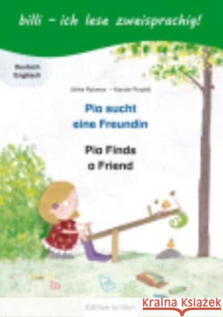 Pia sucht eine Freundin, Deutsch-Englisch. Pia Finds a Friend : Mit zweisprachigem Leserätsel Rylance, Ulrike; Przybill, Karolin 9783195095969 Hueber - książka