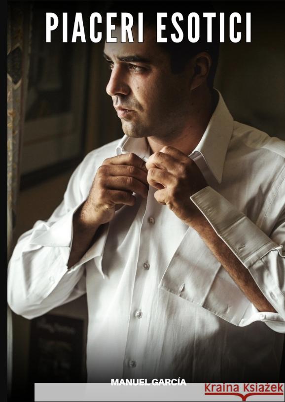 Piaceri Esotici García, Manuel 9783384598226 Manuel García - książka