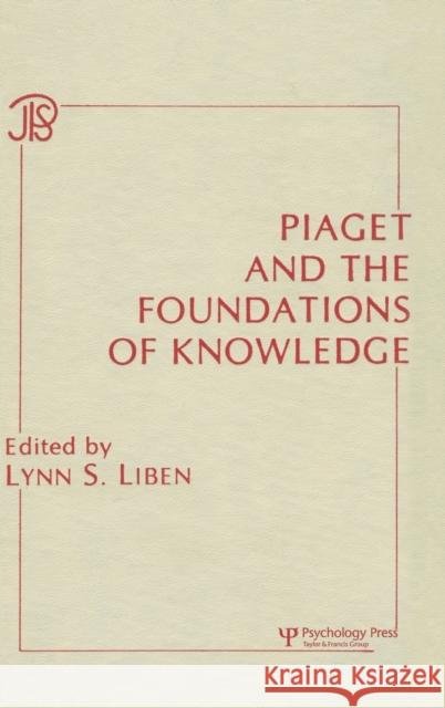 Piaget and the Foundations of Knowledge Lynn S. Liben Lynn S. Liben  9780898592481 Taylor & Francis - książka