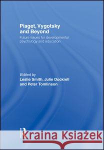 Piaget, Vygotsky & Beyond: Central Issues in Developmental Psychology and Education Smith, Leslie 9780415147439 Routledge - książka