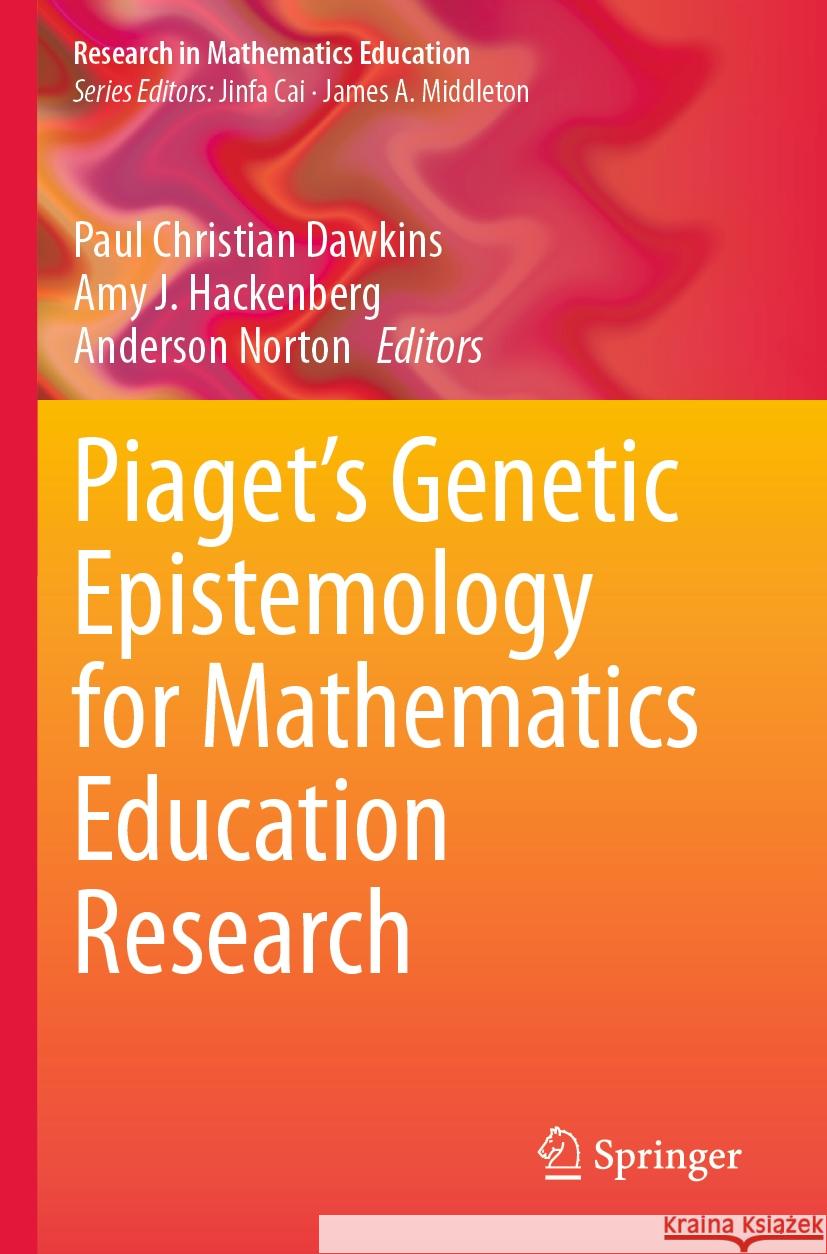 Piaget’s Genetic Epistemology for Mathematics Education Research  9783031473883 Springer International Publishing - książka