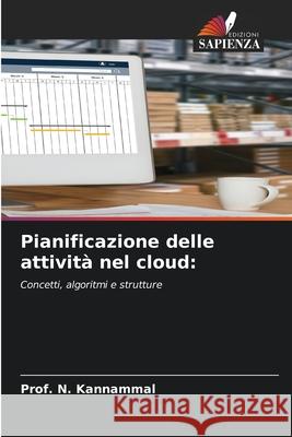 Pianificazione delle attività nel cloud: Kannammal, Prof. N. 9786200746245 Edizioni Sapienza - książka