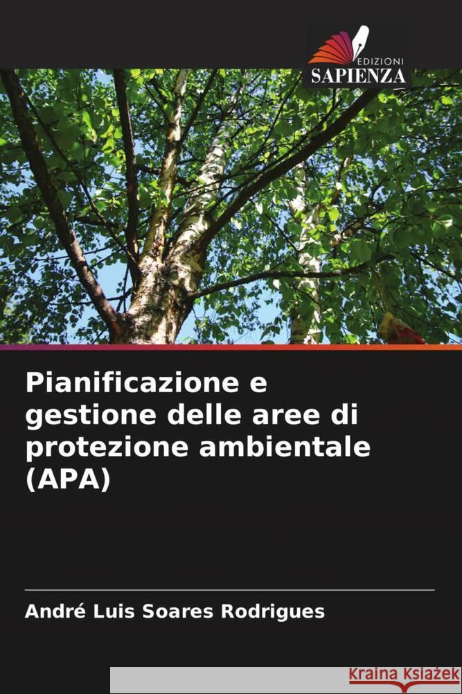 Pianificazione e gestione delle aree di protezione ambientale (APA) Andr? Luis Soares Rodrigues 9786207164844 Edizioni Sapienza - książka