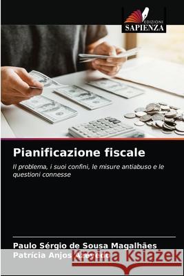 Pianificazione fiscale Paulo Sérgio de Sousa Magalhães, Patrícia Anjos Azevedo 9786203205176 Edizioni Sapienza - książka