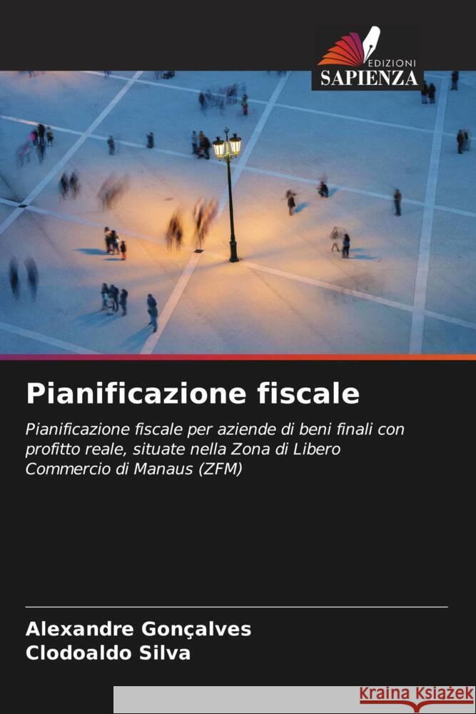 Pianificazione fiscale Gonçalves, Alexandre, Silva, Clodoaldo 9786206561668 Edizioni Sapienza - książka