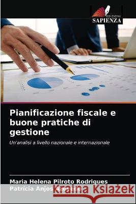 Pianificazione fiscale e buone pratiche di gestione Maria Helena Pilroto Rodrigues, Patrícia Anjos Azevedo 9786203343526 Edizioni Sapienza - książka