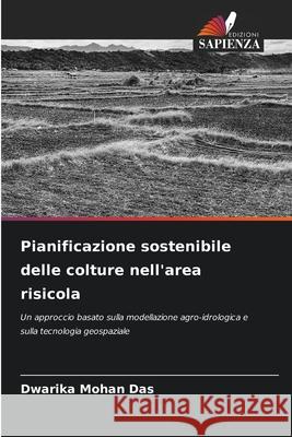 Pianificazione sostenibile delle colture nell'area risicola Das, Dwarika Mohan 9786202361378 Edizioni Sapienza - książka