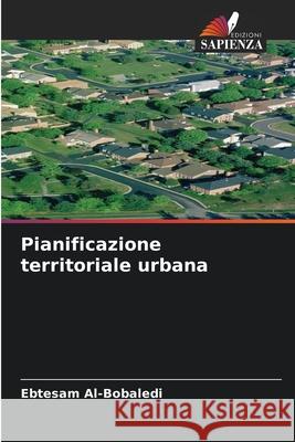 Pianificazione territoriale urbana Al-Bobaledi, Ebtesam 9786208872021 Edizioni Sapienza - książka