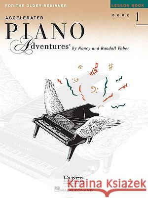 Piano Adventures for the Older Beginner Int. L 1: Lesson Book 1, International Edition Nancy Faber, Randall Faber 9781616779498 Faber Piano Adventures - książka