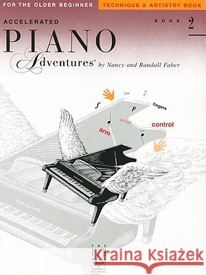 Piano Adventures for the Older Beginner Tech Bk 2: Technique & Artistry Book 2 Nancy Faber, Randall Faber 9781616774219 Faber Piano Adventures - książka