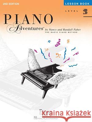 Piano Adventures Lesson Book Level 2B: 2nd Edition Nancy Faber, Randall Faber 9781616770846 Faber Piano Adventures - książka