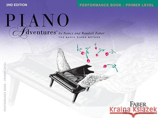 Piano Adventures Performance Book Primer Level: 2nd Edition Nancy Faber, Randall Faber 9781616770778 Faber Piano Adventures - książka