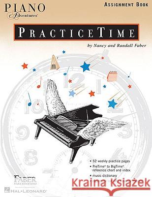 Piano Adventures PracticeTime Assignment Book Nancy Faber, Randall Faber 9781616771676 Faber Piano Adventures - książka