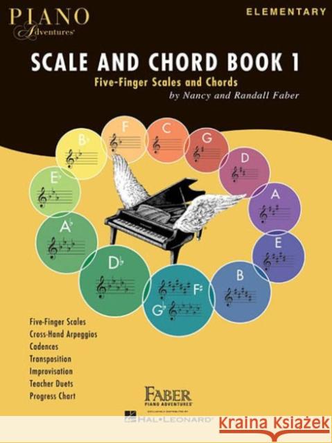 Piano Adventures Scale and Chord Book 1: Five-Finger Scales and Chords Nancy Faber, Randall Faber 9781616776619 Faber Piano Adventures - książka
