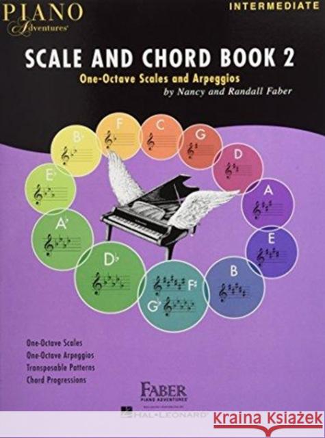 Piano Adventures Scale and Chord Book 2: One-Octave Scales and Chords Nancy Faber, Randall Faber 9781616776626 Faber Piano Adventures - książka