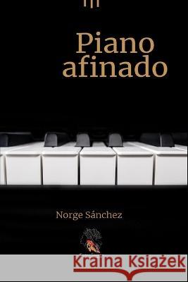 Piano Afinado Norge Sanchez   9798837738005 Independently Published - książka