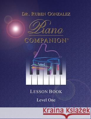 Piano Companion(R): Lesson Book - Level One Ruben Gonzalez 9780996121712 Piano Companion, LLC - książka