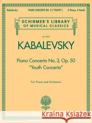 Piano Concerto No. 3, Op. 50 (Youth Concerto): Schirmer Library of Classics Volume 2052 Kabalevsky, Dmitri 9780634078989 G. Schirmer - książka