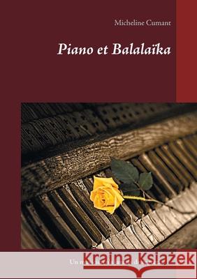 Piano et Balalaïka Micheline Cumant 9782322254828 Books on Demand - książka