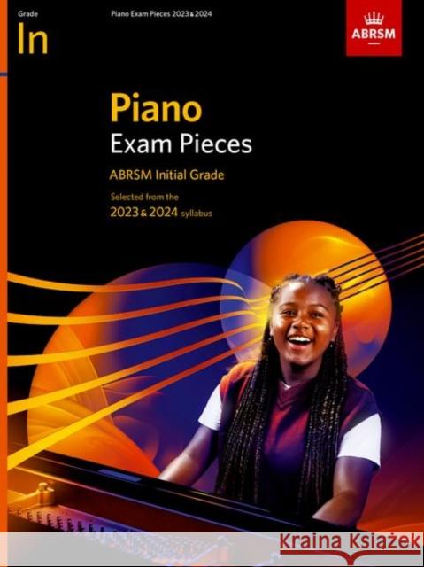 Piano Exam Pieces 2023 & 2024, ABRSM Initial Grade: Selected from the 2023 & 2024 syllabus ABRSM 9781786014627 Associated Board of the Royal Schools of Musi - książka