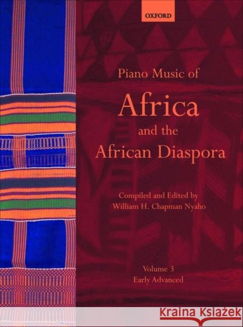 Piano Music of Africa and the African Diaspora Volume 3 : Early Advanced William H. Chapma 9780193868243 Oxford University Press, USA - książka