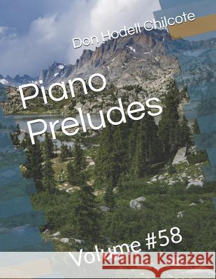 Piano Preludes Volume #58 Don Hodell Chilcote 9781725675025 Createspace Independent Publishing Platform - książka