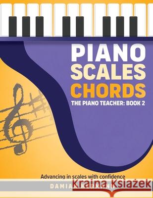 Piano Scales Chords: The Piano Teacher: Book 2 - Advancing in scales with confidence Damian Hermann 9781964383026 Hermann Press - książka