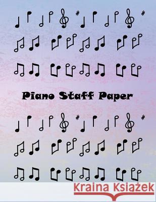 Piano Staff Paper: Treble Clef And Bass Clef Empty 12 Staff, Piano Manuscript Pape Weston, Ham 9781986162296 Createspace Independent Publishing Platform - książka