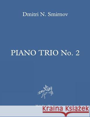 Piano Trio No.2: Score and Parts Dmitri N. Smirnov 9781797633046 Independently Published - książka