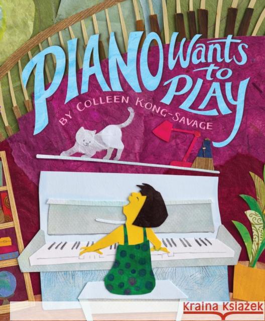 Piano Wants to Play Colleen Kong-Savage 9781645677932 Page Street Publishing - książka
