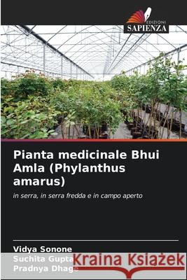 Pianta medicinale Bhui Amla (Phylanthus amarus) Sonone, Vidya, Gupta, Suchita, Dhage, Pradnya 9786209057007 Edizioni Sapienza - książka