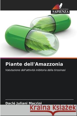 Piante dell'Amazzonia Macrini, Daclé Juliani 9786208736071 Edizioni Sapienza - książka