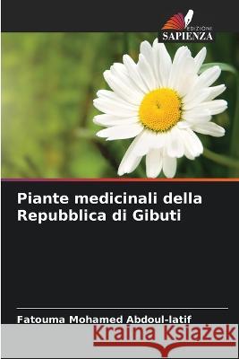 Piante medicinali della Repubblica di Gibuti Fatouma Mohamed Abdoul-Latif   9786206005964 Edizioni Sapienza - książka