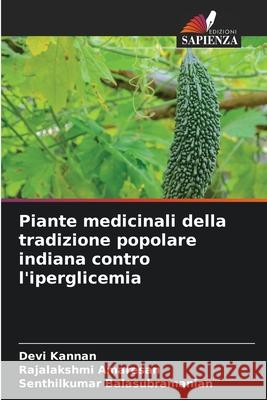 Piante medicinali della tradizione popolare indiana contro l'iperglicemia Kannan, Devi, Amaresan, Rajalakshmi, Balasubramanian, Senthilkumar 9786208006846 Edizioni Sapienza - książka