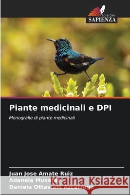 Piante medicinali e DPI Ruiz, Juan Jose Amate, Musaraj, Adanela, Azcarraga, Daniela Ottaviani 9786209681349 Edizioni Sapienza - książka