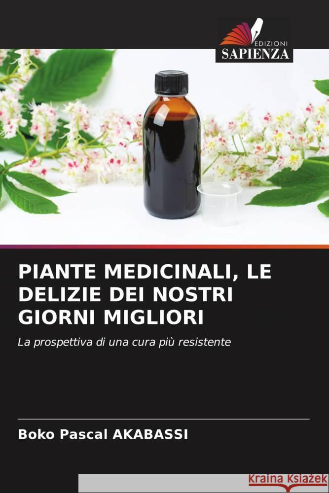 Piante Medicinali, Le Delizie Dei Nostri Giorni Migliori Boko Pascal Akabassi 9786206324980 Edizioni Sapienza - książka