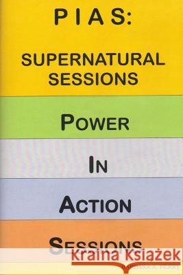 Pias: Supernatural Sessions Barbara a. Perry 9780996044219 Barbara A. Perry - książka