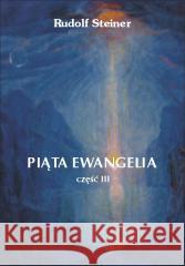 Piąta Ewangelia cz.3 Rudolf Steiner 9788365561107 Genesis - książka